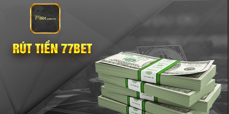 Rút tiền 77bet